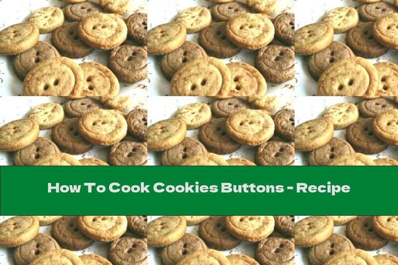 How To Cook Cookies Buttons - Recipe