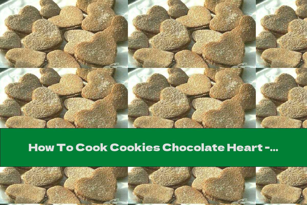 How To Cook Cookies Chocolate Heart - Recipe