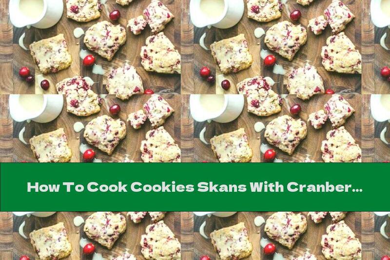 How To Cook Cookies Skans With Cranberries - Recipe