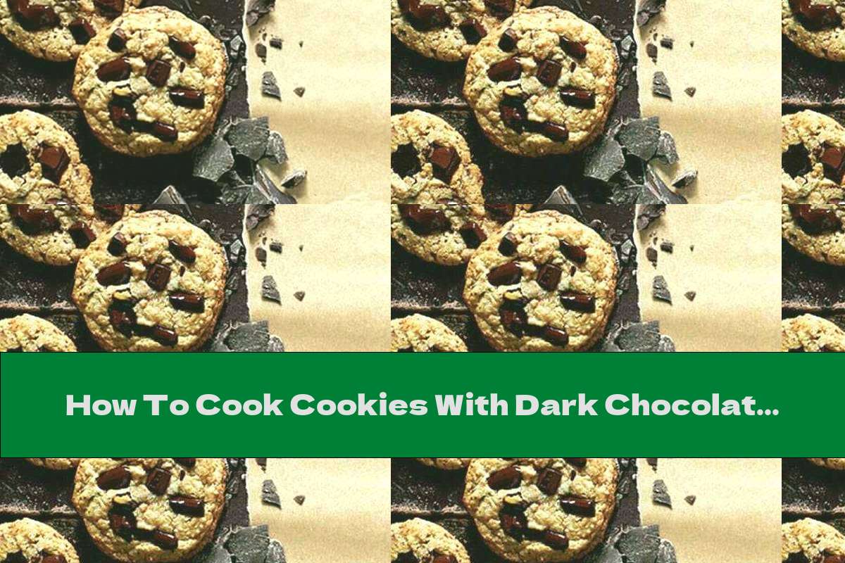 How To Cook Cookies With Dark Chocolate And Oatmeal - Recipe
