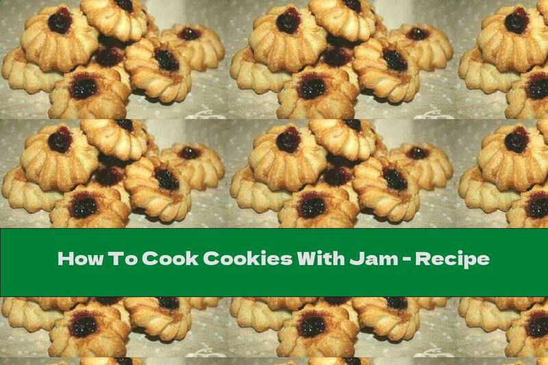 How To Cook Cookies With Jam - Recipe