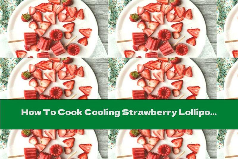 How To Cook Cooling Strawberry Lollipops - Recipe