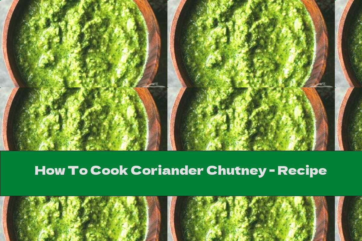 How To Cook Coriander Chutney Recipe This Nutrition