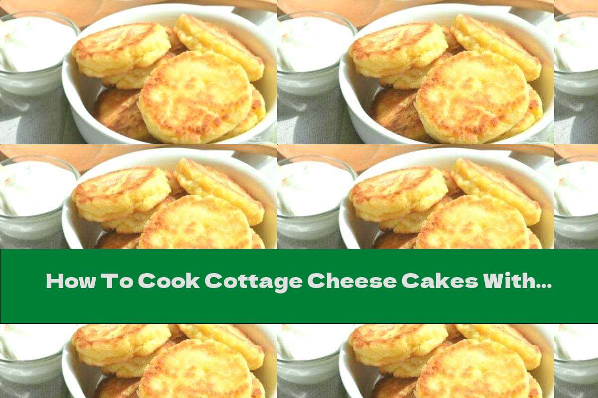 How To Cook Cottage Cheese Cakes With Walnuts And Raisins Recipe