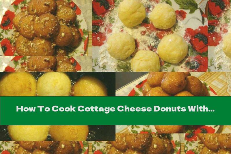 How To Cook Cottage Cheese Donuts With Honey And Walnuts - Recipe