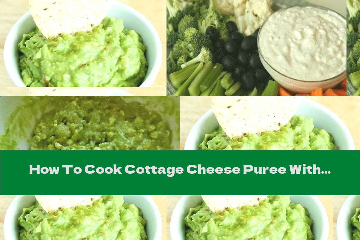 How To Cook Cottage Cheese Puree With Vegetables And Cream Recipe