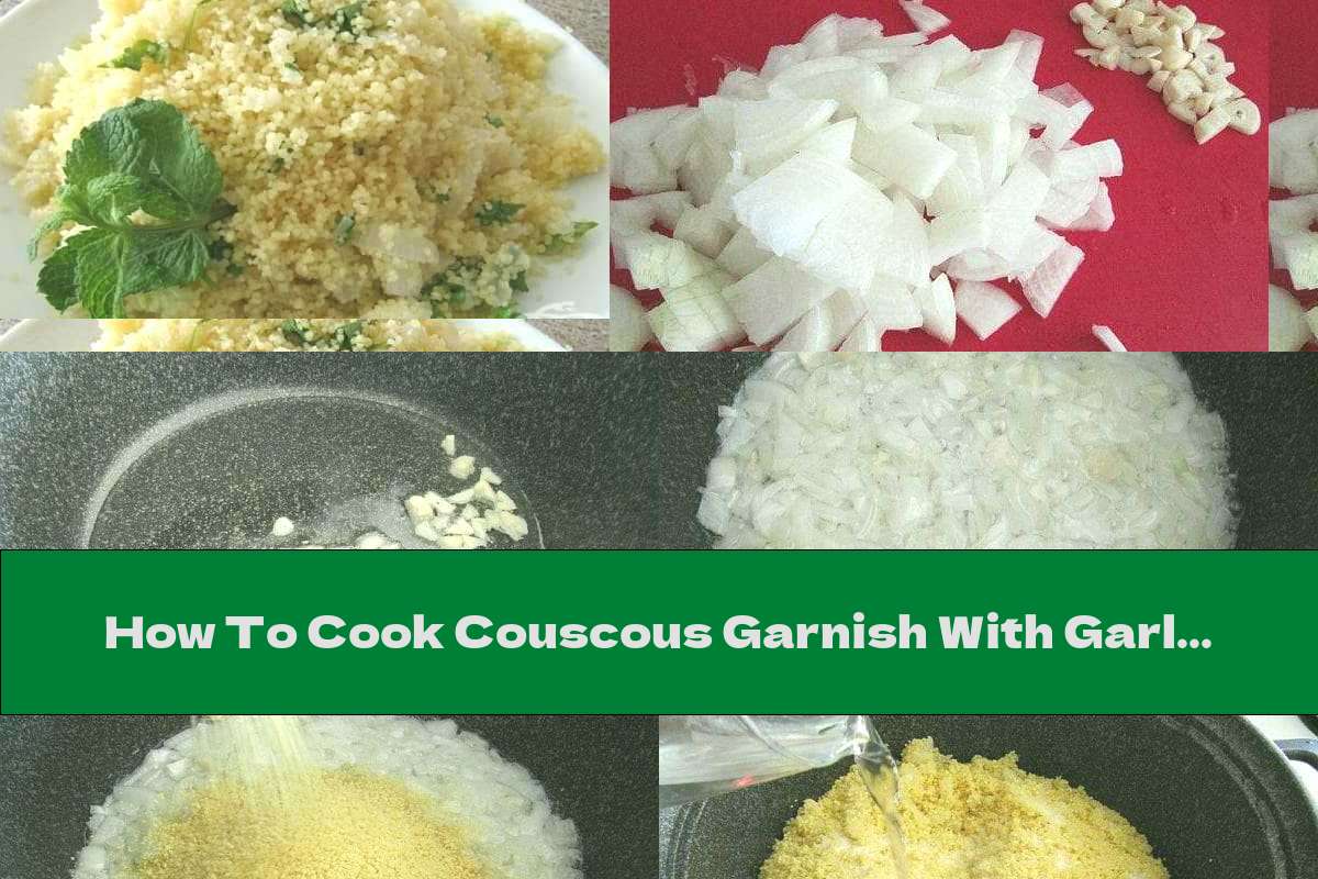 How To Cook Couscous Garnish With Garlic, Onion And Butter - Recipe