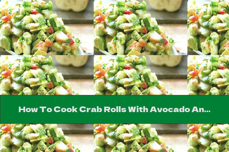 How To Cook Crab Rolls With Avocado And Orange Dressing - Recipe