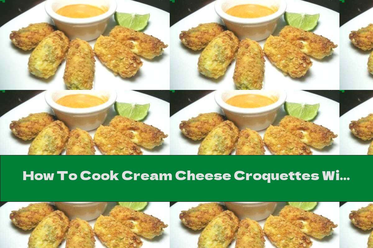 How To Cook Cream Cheese Croquettes With Jalapeno Recipe This Nutrition