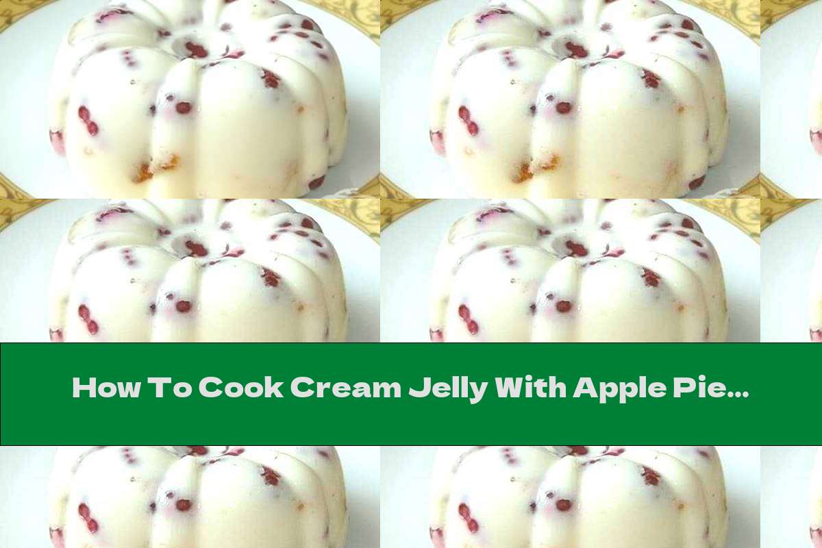 How To Cook Cream Jelly With Apple Pieces Recipe This Nutrition