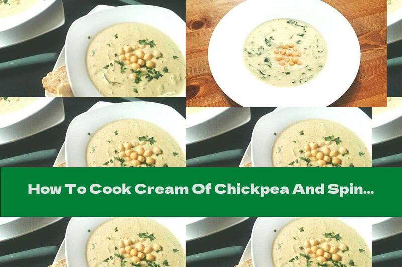 How To Cook Cream Of Chickpea And Spinach Soup - Recipe