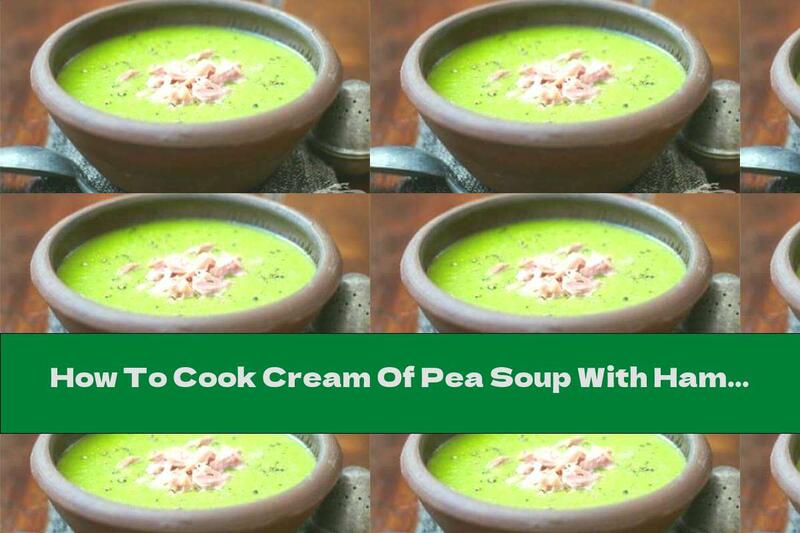 How To Cook Cream Of Pea Soup With Ham - Recipe