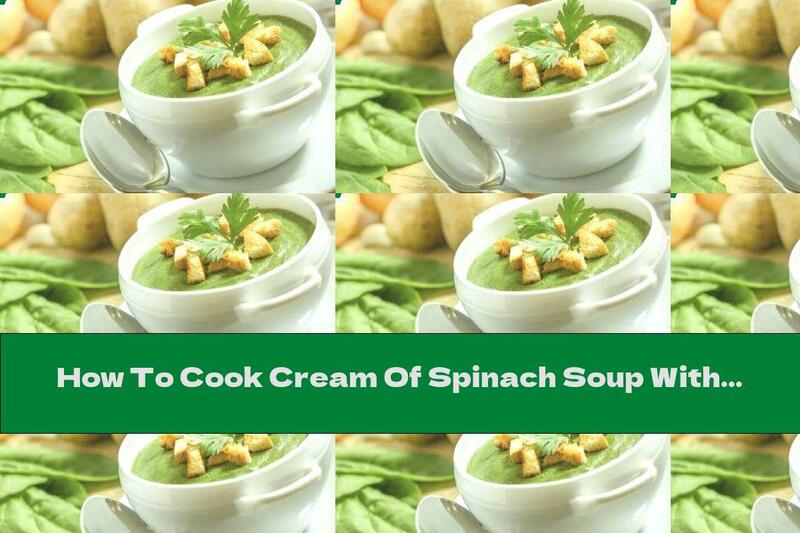 How To Cook Cream Of Spinach Soup With Croutons - Recipe