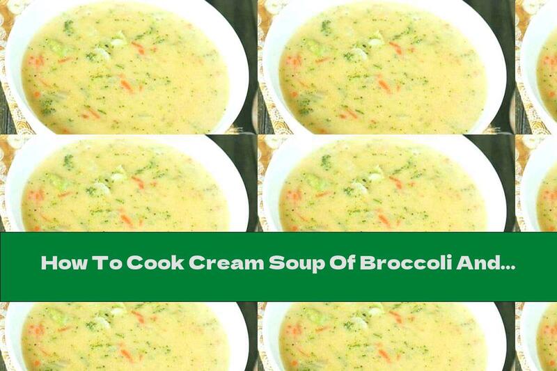 How To Cook Cream Soup Of Broccoli And Cauliflower With Melted Cheese - Recipe