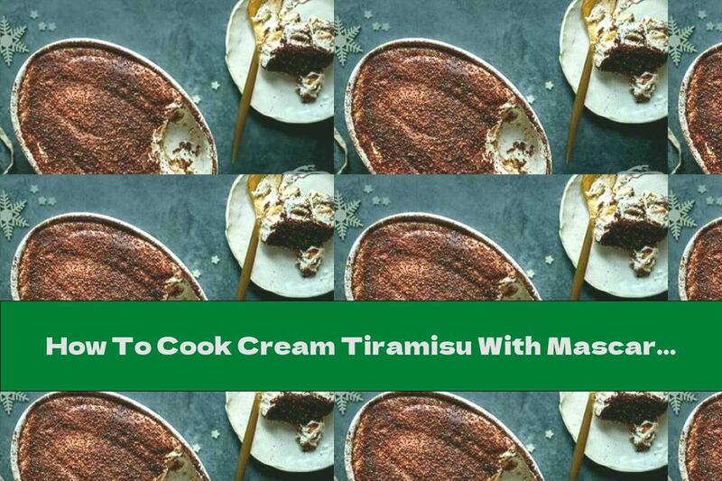 How To Cook Cream Tiramisu With Mascarpone, Liqueur And Hazelnuts - Recipe