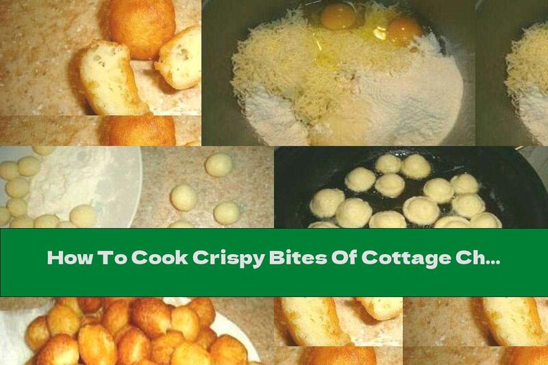 How To Cook Crispy Bites Of Cottage Cheese With Eggs And Cheese - Recipe
