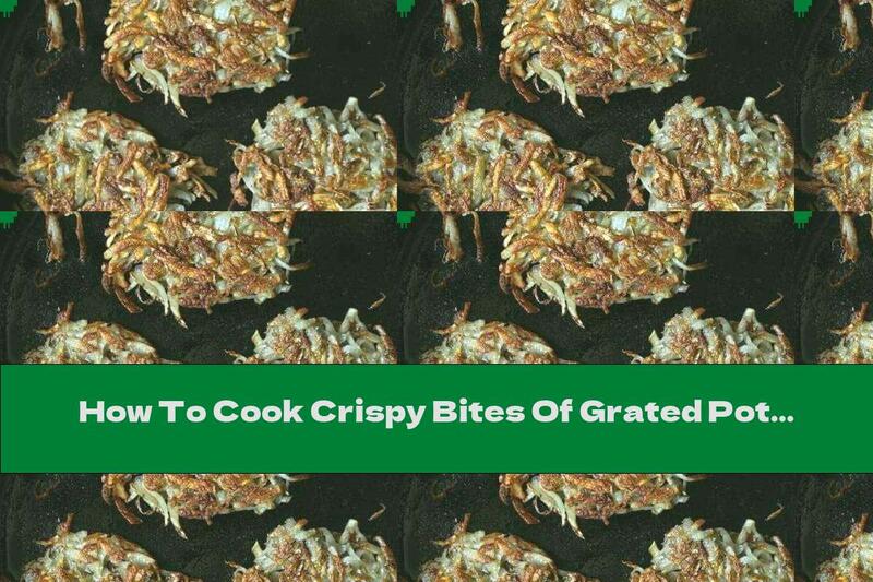 How To Cook Crispy Bites Of Grated Potatoes With Parmesan - Recipe