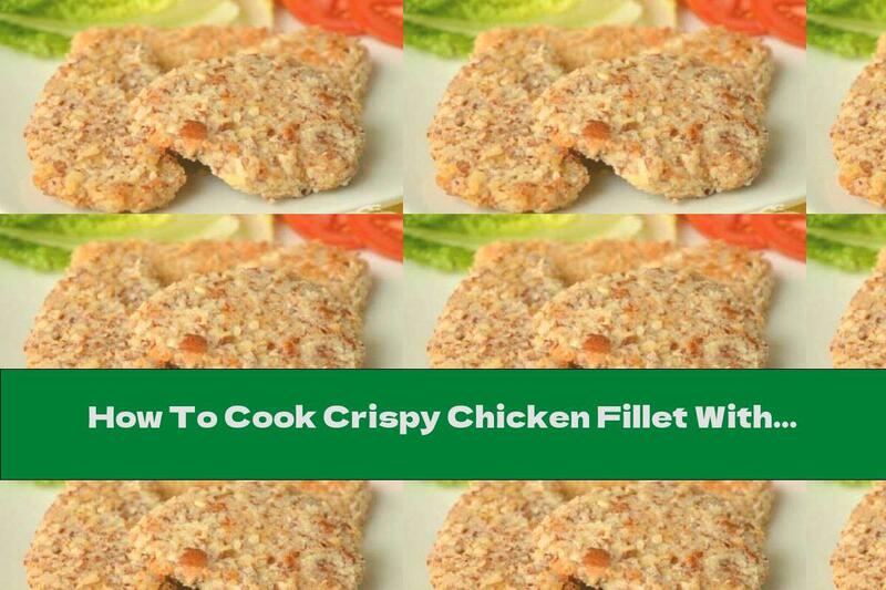 How To Cook Crispy Chicken Fillet With Nuts In The Oven - Recipe
