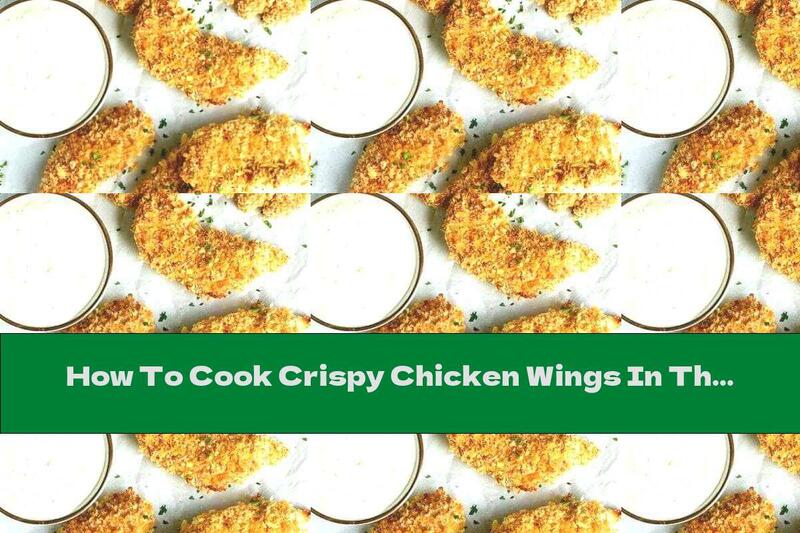 How To Cook Crispy Chicken Wings In The Oven - Recipe