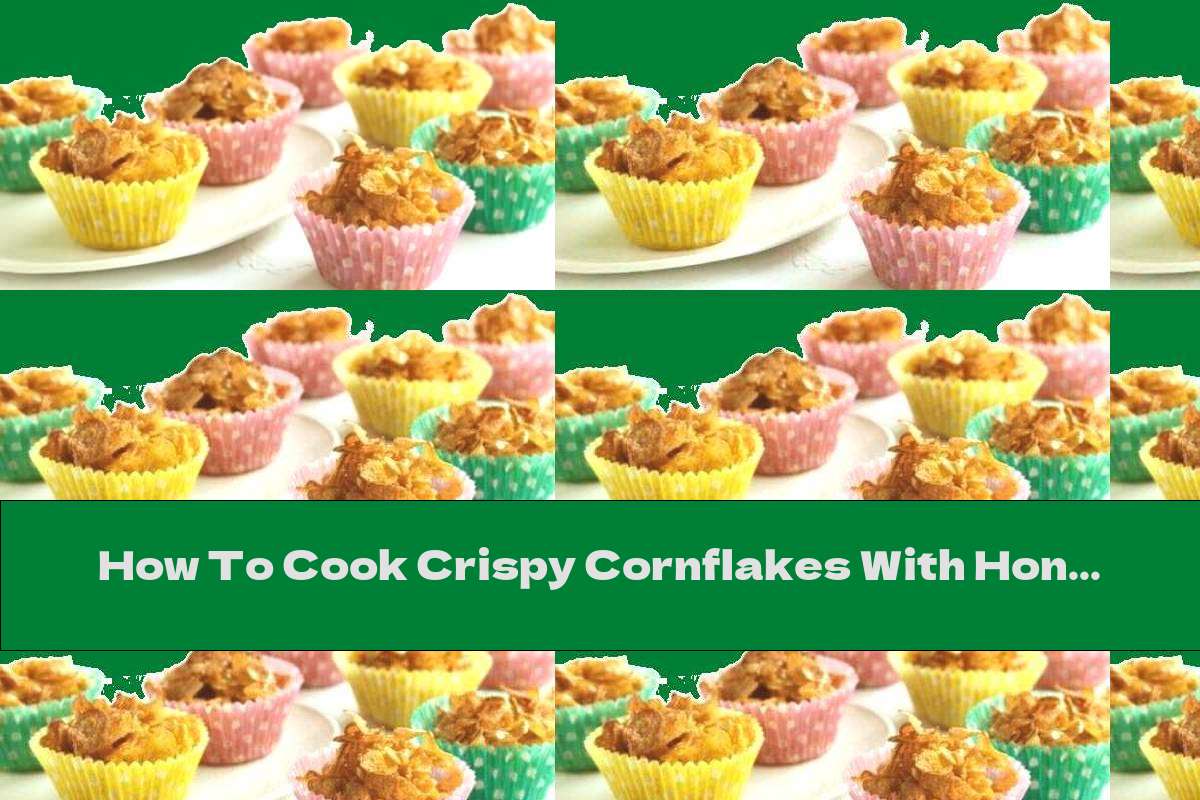 How To Cook Crispy Cornflakes With Honey - Recipe