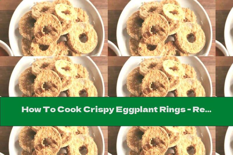 How To Cook Crispy Eggplant Rings - Recipe