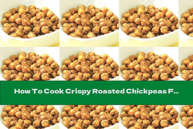 How To Cook Crispy Roasted Chickpeas For Aperitif - Recipe
