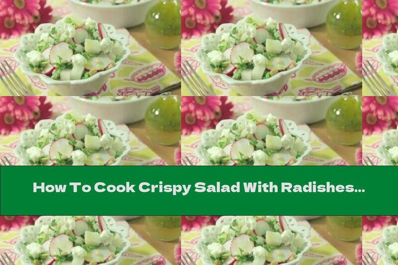 How To Cook Crispy Salad With Radishes And Cheese - Recipe