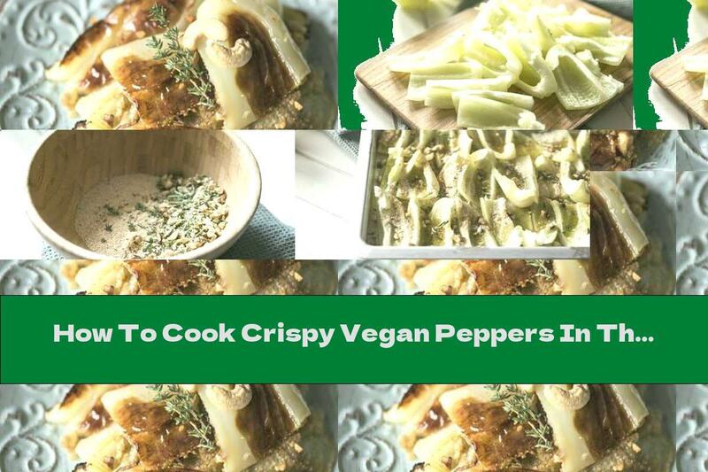 How To Cook Crispy Vegan Peppers In The Oven - Recipe
