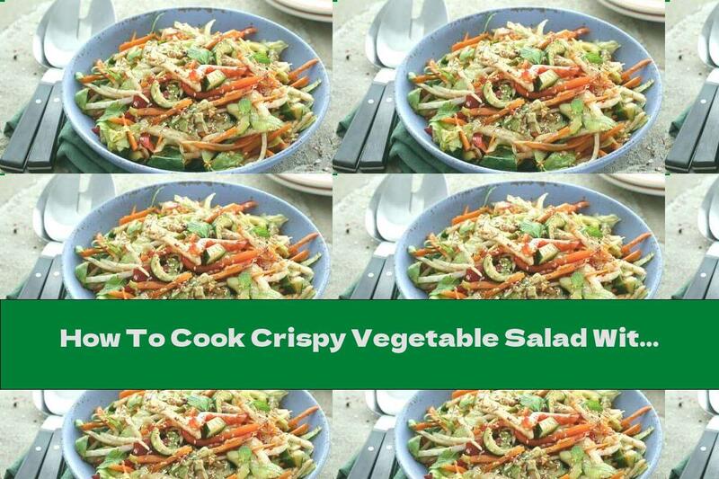 How To Cook Crispy Vegetable Salad With Sweet Chili Sauce And Sesame Seeds - Recipe