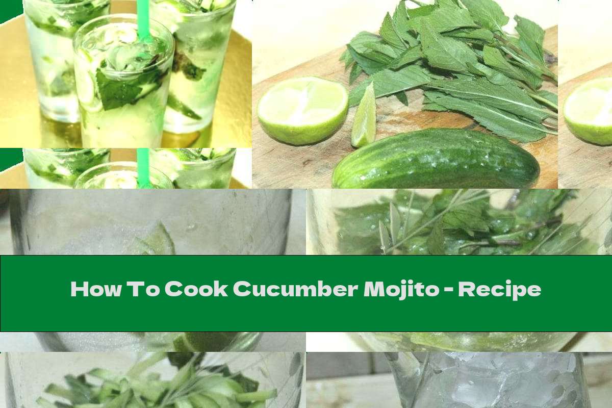 How To Cook Cucumber Mojito - Recipe