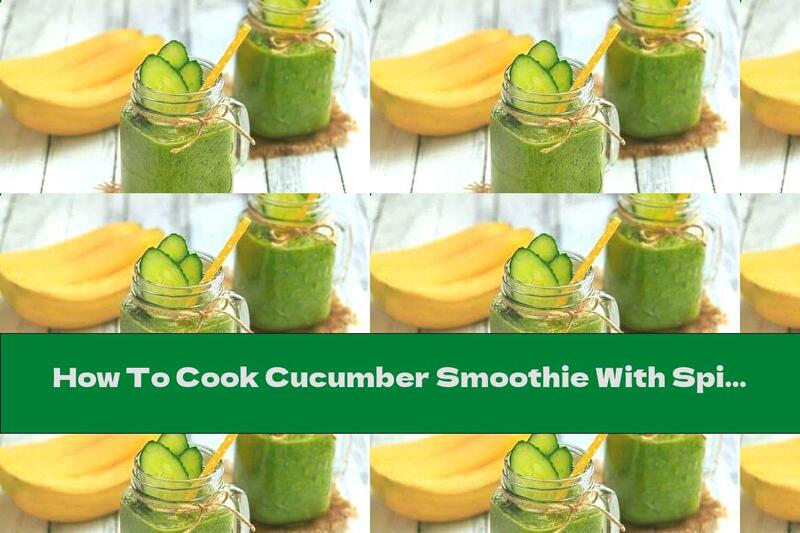 How To Cook Cucumber Smoothie With Spinach And Orange - Recipe