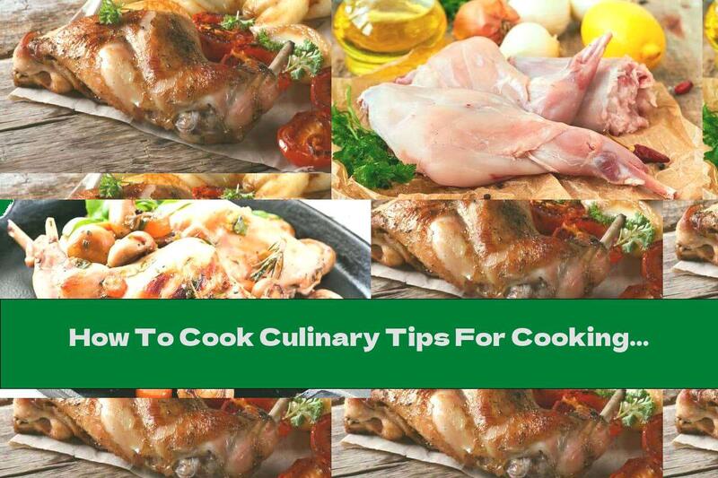 How To Cook Culinary Tips For Cooking Delicious Rabbit Meals - Part 2 - Recipe