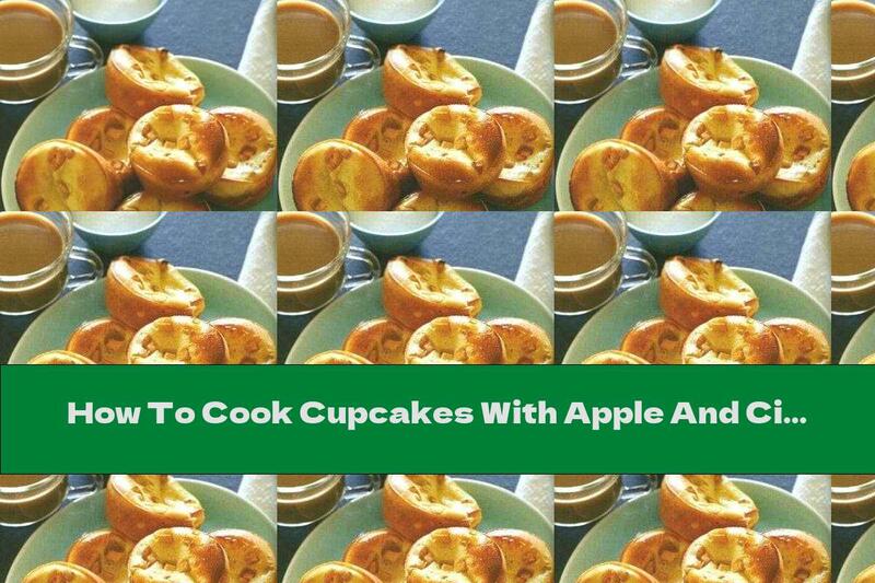 How To Cook Cupcakes With Apple And Cinnamon Pieces - Recipe