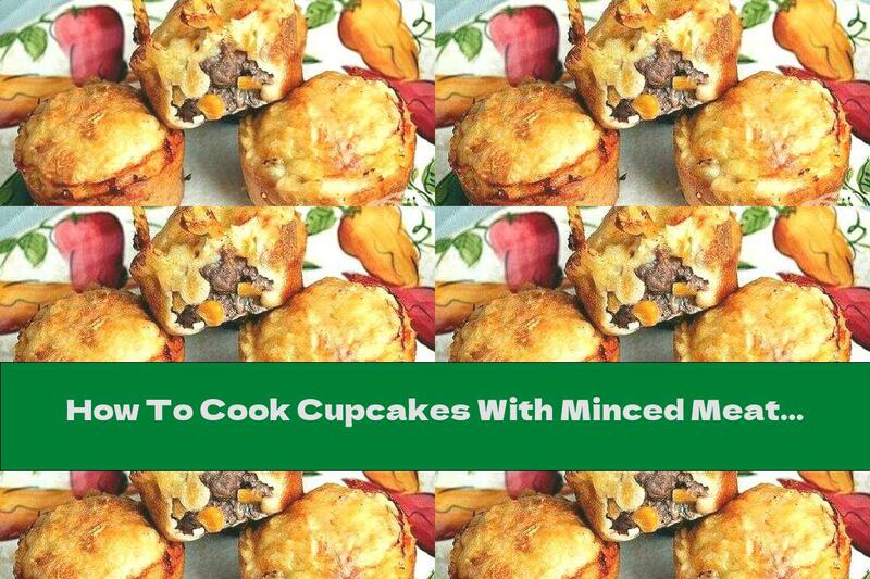 How To Cook Cupcakes With Minced Meat And Cheese - Recipe