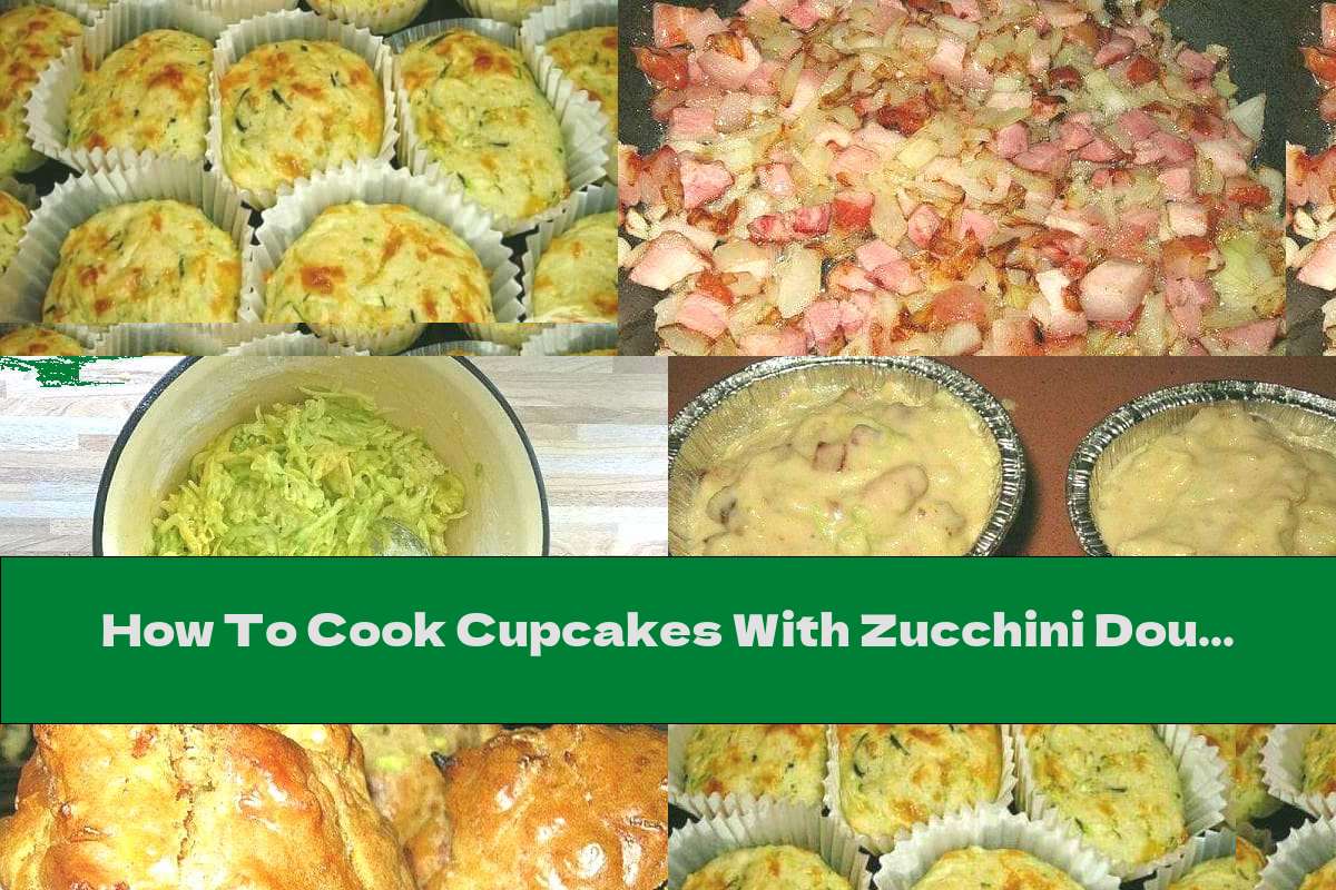 How To Cook Cupcakes With Zucchini Dough, Pieces Of Bacon, Parsley And Mayonnaise - Recipe