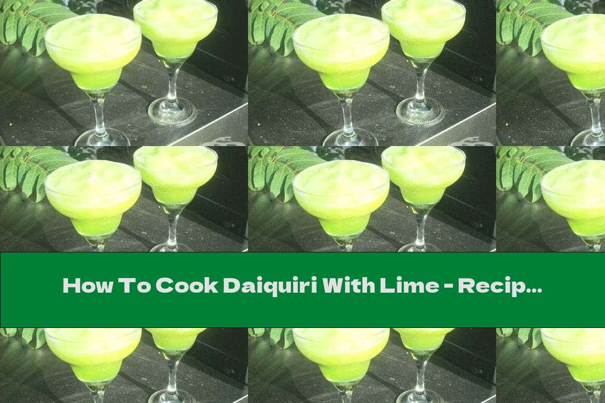 How To Cook Daiquiri With Lime - Recipe