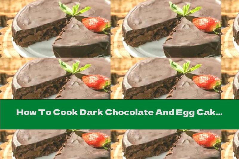 How To Cook Dark Chocolate And Egg Cake - Recipe