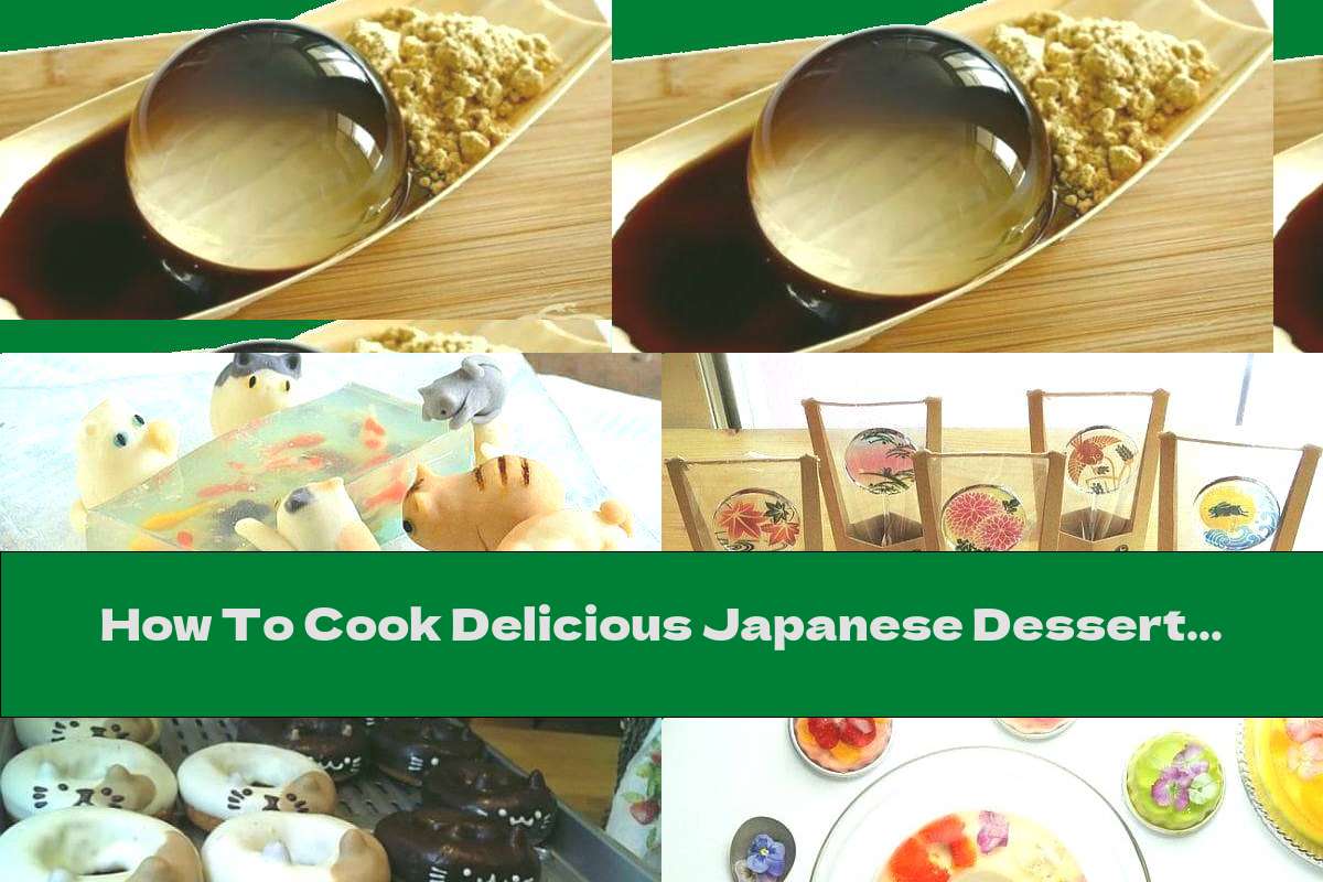 How To Cook Delicious Japanese Desserts That Are Criminal To Eat