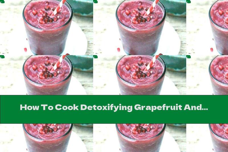 How To Cook Detoxifying Grapefruit And Pomegranate Smoothie - Recipe
