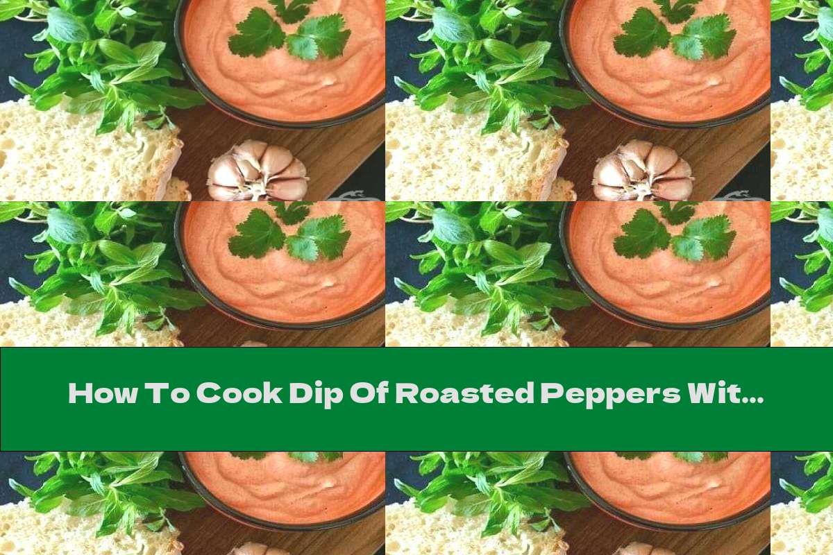 How To Cook Dip Of Roasted Peppers With Cream Cheese, Walnuts And Honey - Recipe
