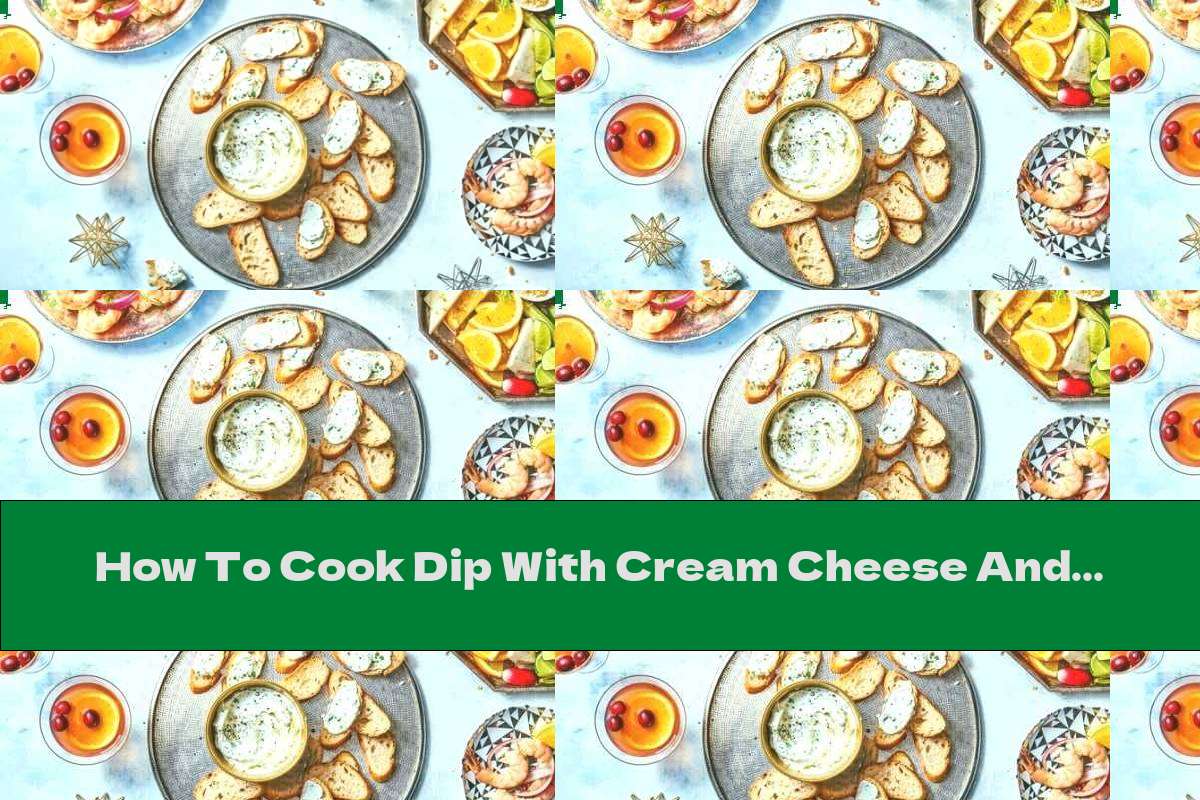 How To Cook Dip With Cream Cheese And Garlic - Recipe