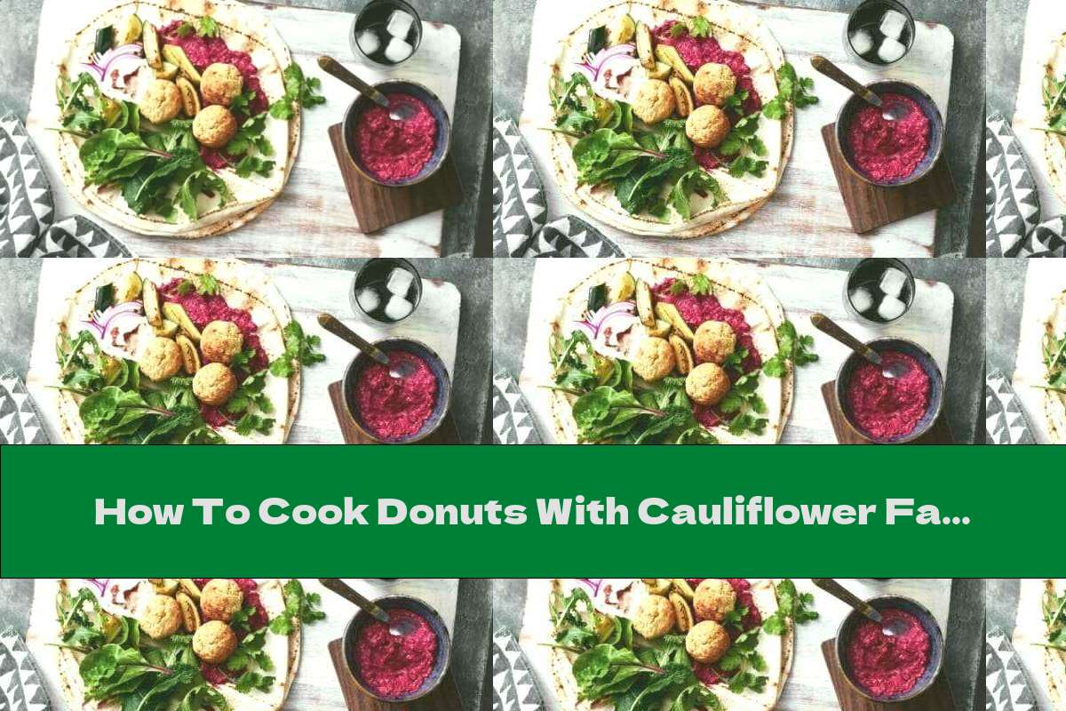 How To Cook Donuts With Cauliflower Falafel And Beet Hummus - Recipe