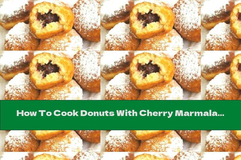 How To Cook Donuts With Cherry Marmalade - Recipe