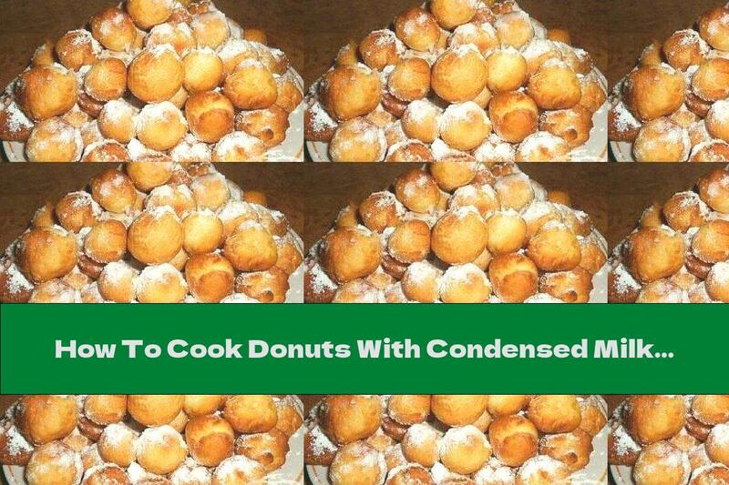 How To Cook Donuts With Condensed Milk - Recipe