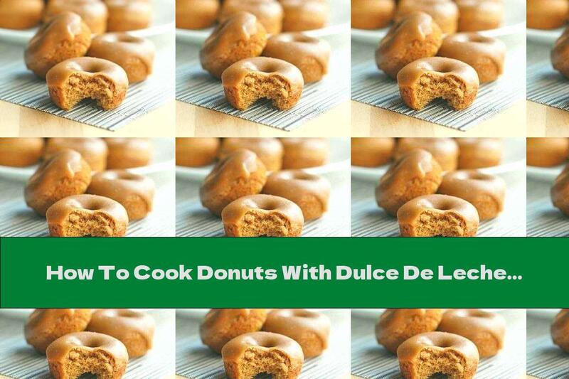 How To Cook Donuts With Dulce De Leche - Recipe
