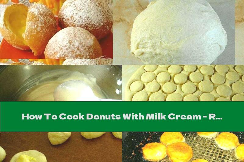 How To Cook Donuts With Milk Cream - Recipe