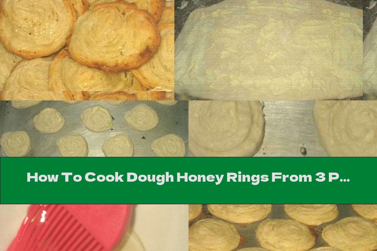 How To Cook Dough Honey Rings From 3 Products - Recipe