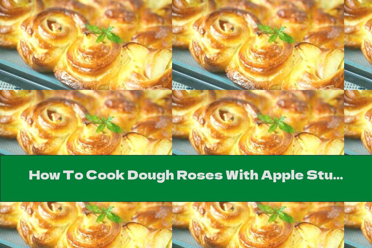 How To Cook Dough Roses With Apple Stuffing Recipe This Nutrition