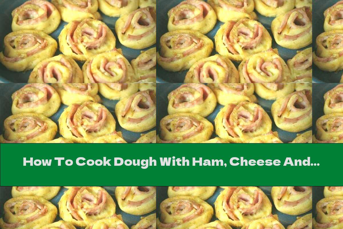 How To Cook Dough With Ham, Cheese And Dressing - Recipe