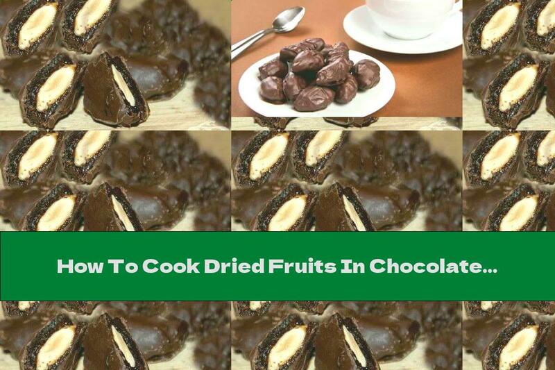 How To Cook Dried Fruits In Chocolate With Walnuts, Almonds And Liqueur - Recipe